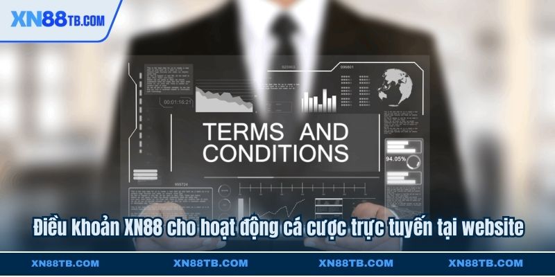 Điều khoản XN88 cho hoạt động cá cược trực tuyến tại website