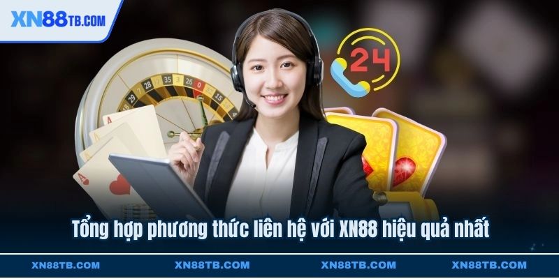 Tổng hợp phương thức liên hệ với XN88 hiệu quả nhất